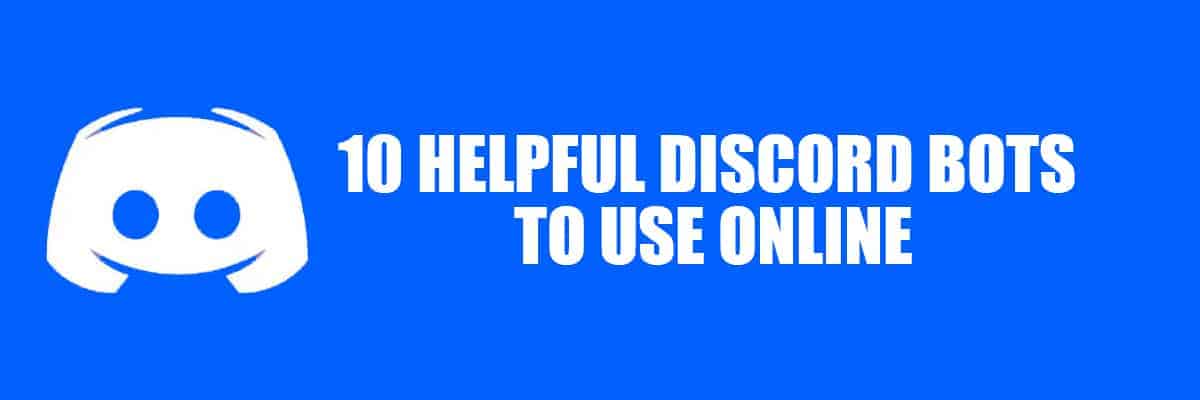 10 Helpful Discord Bots To Use Online