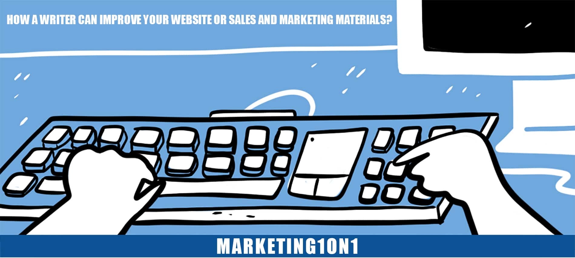 How a writer can improve your website or sales and marketing materials?